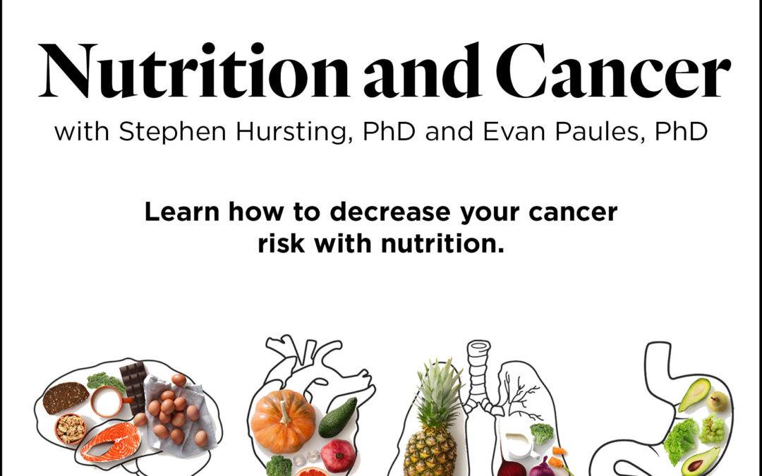 Appetite for Life: Nutrition and Cancer