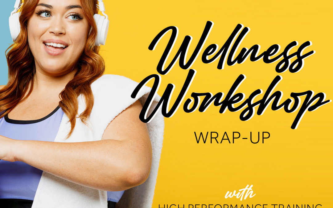 Wellness Workshop Wrap-Up