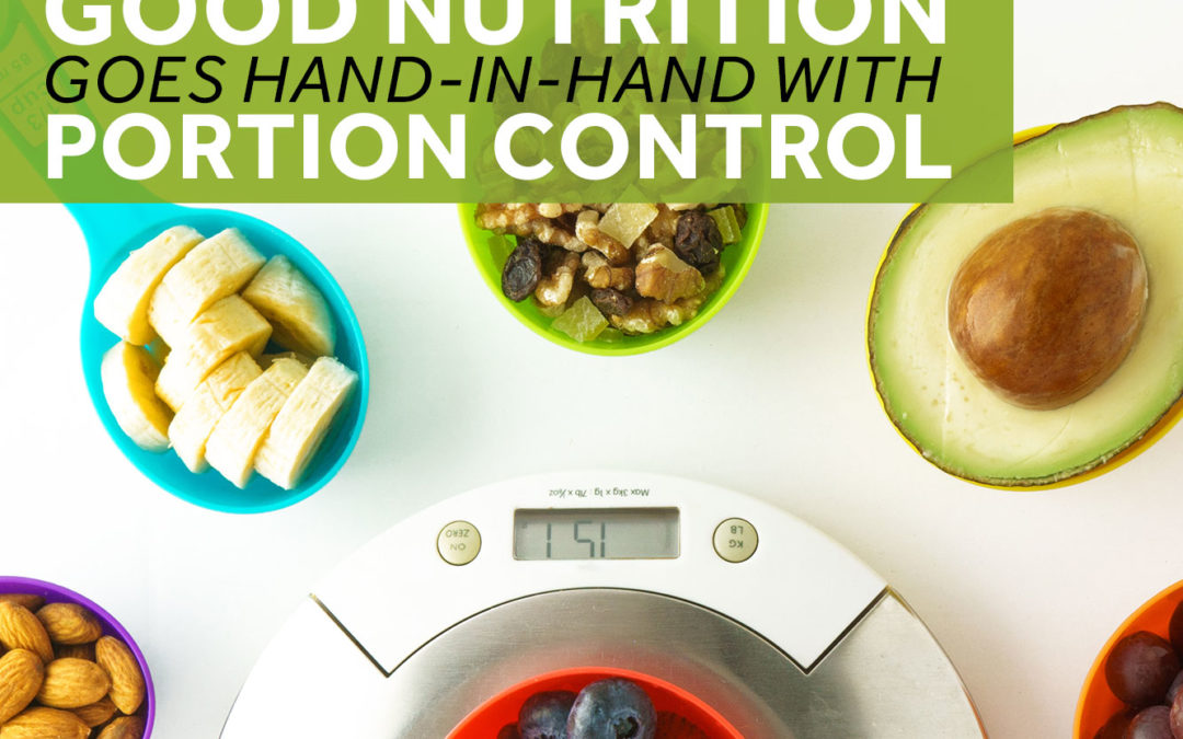 Good Nutrition Goes Hand-in-Hand with Portion Control 