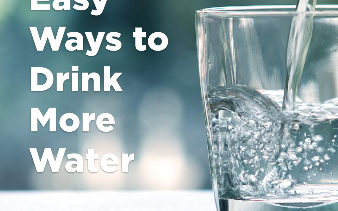 Easy Ways to Drink More Water