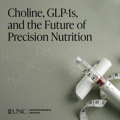 Choline, GLP-1s, and the Future of Precision Nutrition