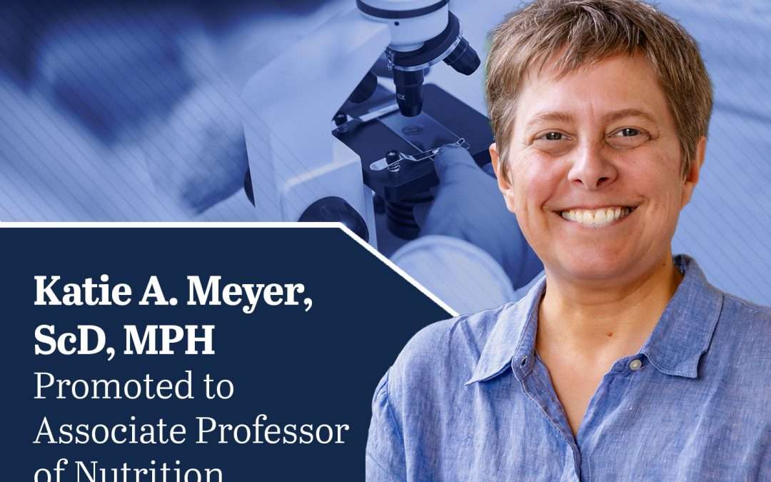 Katie A Meyer, ScD, MPH, Promoted to Associate Professor of Nutrition