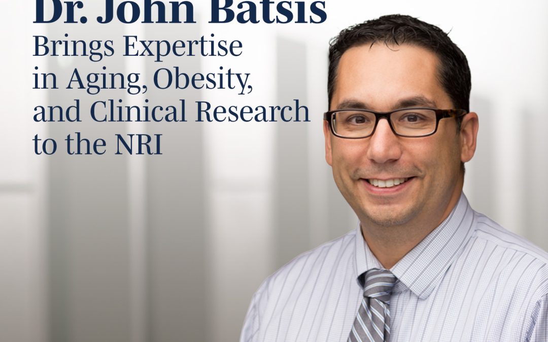 Dr. John Batsis Brings Expertise in Aging, Obesity, and Clinical Research to the NRI