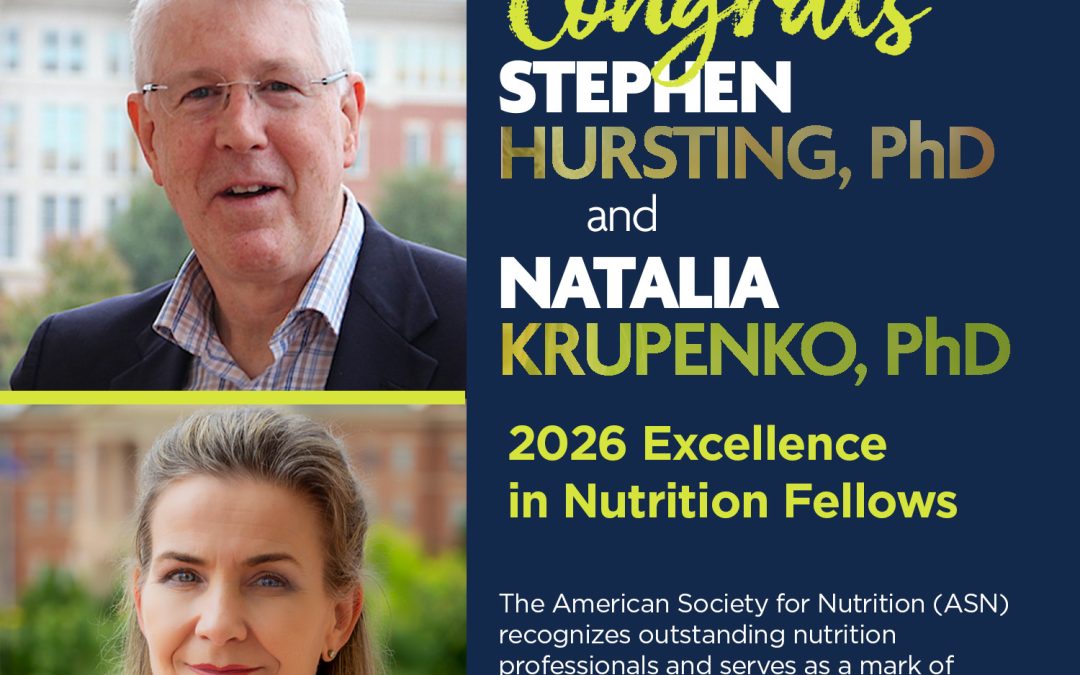 Natalia Krupenko, PhD, and Stephen Hursting, PhD, named 2026 Excellence in Nutrition Fellows of the American Society for Nutrition