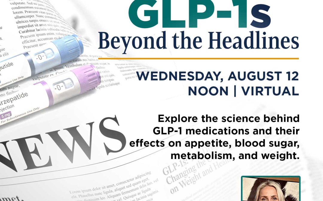 GLP-1s: Beyond the Headlines – Free Webinar